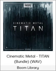 Boom Library - Cinematic Metal - TITAN (Bundle) (WAV)