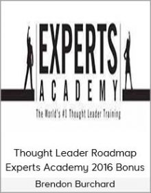 Brendon Burchard – Thought Leader Roadmap – Experts Academy 2016 Bonus