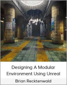 Brian Recktenwald – Designing A Modular Environment Using Unreal