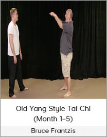 Bruce Frantzis – Old Yang Style Tai Chi (Month 1–5)