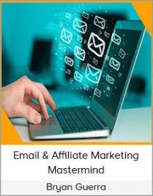 Bryan Guerra – Email & Affiliate Marketing Mastermind