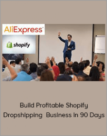 Build Profitable Shopify Dropshipping Business In 90 Days