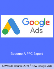 AdWords Course 2019 / New Google Ads – Become A PPC Expert