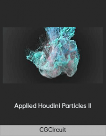 CGCircuit – Applied Houdini Particles II