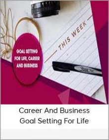 Career And Business – Goal Setting For Life