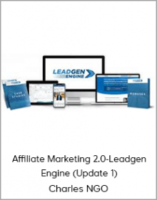 Charles NGO - Affiliate Marketing 2.0-Leadgen Engine (Update 1)