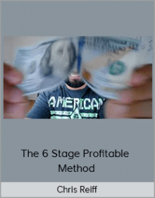 Chris Reiff - The 6 Stage Profitable Ecom Method