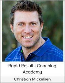 Christian Mickelsen - Rapid Results Coaching Academy