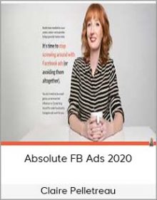 Claire Pelletreau - Absolute FB Ads 2020