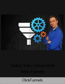 ClickFunnels – Online Sales Using Email Sales Funnels