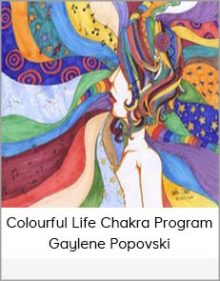 Colourful Life Chakra Program – Gaylene Popovski