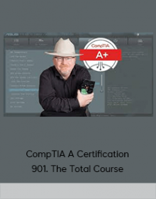 CompTIA A Certification 901. The Total Course