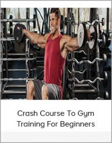 Crash Course To Gym - Training For Beginners