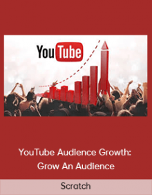 Scratch – YouTube Audience Growth: Grow An Audience