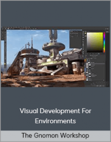 The Gnomon Workshop – Visual Development For EnvironmentsVThe Gnomon Workshop – Visual Development For EnvironmentsV