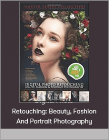 Digital Photo Retouching: Beauty Fashion And Portrait Photography