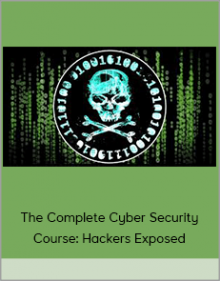 The Complete Cyber Security Course: Hackers Exposed