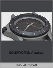 Gabriel Corbett – SOLIDWORKS: Visualize