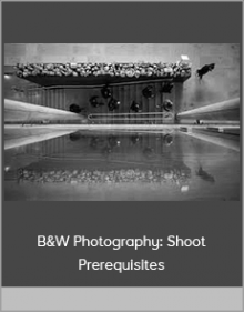 B&W Photography: Shoot Prerequisites