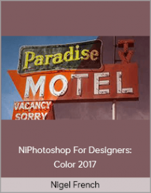 Nigel French – Photoshop For DeNigel French – Photoshop For Designers: Color 2017signers: Color 2017