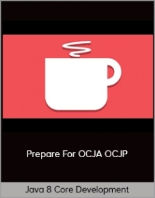 Java 8 Core Development – Prepare For OCJA OCJP