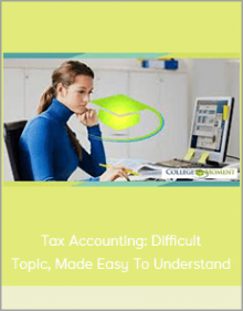 Tax Accounting: Difficult Topic Made Easy To Understand