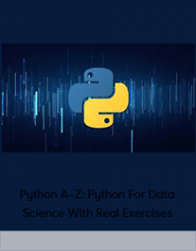 Python A–Z: Python For Data Science With Real Exercises