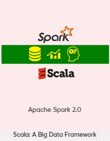 Scala: A Big Data Framework – Apache Spark 2.0