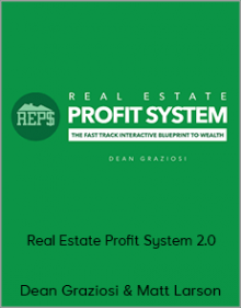 Dean Graziosi & Matt Larson - Real Estate Profit System 2.0