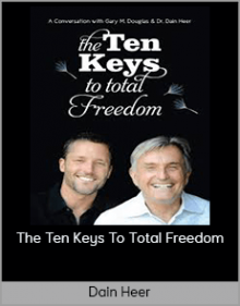 Dain Heer – The Ten Keys To Total Freedom