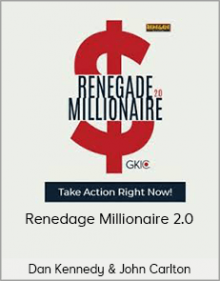 Dan Kennedy & John Carlton - Renedage Millionaire 2.0