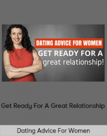 Dating Advice For Women – Get Ready For A Great Relationship