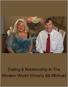 Dating & Relationship In The Modern World Victoria A& Michael