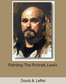 David A. Leffel – Painting The Portrait, Lewis