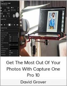 David Grover - Get The Most Out of Your Photos With Capture One Pro 10