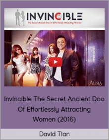 David Tian – Invincible The Secret Ancient Dao Of Effortlessly Attracting Women (2016)