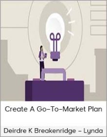 Deirdre K Breakenridge – Lynda – Create A Go–To–Market Plan