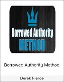 Derek Pierce - Borrowed Authority Method