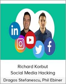 Dragos Stefanescu, Phil Ebiner, Richard Korbut – Social Media Hacking