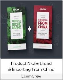 EcomCrew – Product Niche Brand & Importing From China