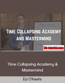 Ed O'Keefe – Time Collapsing Academy & Mastermind