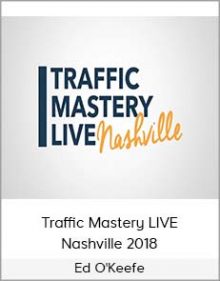 Ed O'Keefe – Traffic Mastery LIVE Nashville 2018