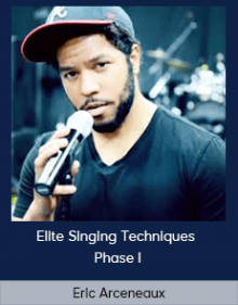 Eric Arceneaux - Elite Singing Techniques - Phase IV