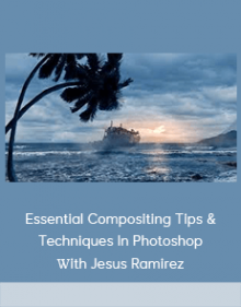 Essential Compositing Tips & Techniques In Photoshop Ưith Jesus Ramirez