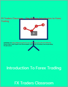 FX Traders Classroom - Introduction To Forex Trading