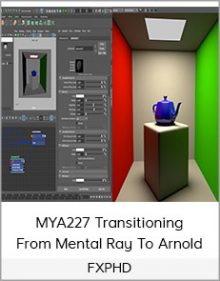 FXPHD – MYA227 Transitioning From Mental Ray To Arnold