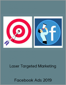 Facebook Ads 2019 - Laser Targeted Marketing