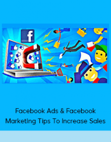 Facebook Ads & Facebook Marketing Tips To Increase Sales