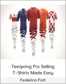 Federico Fort – Teespring Pro Selling T–Shirts Made Easy