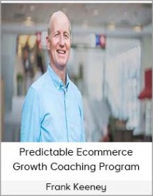 Frank Keeney – Predictable Ecommerce Growth Coaching Program